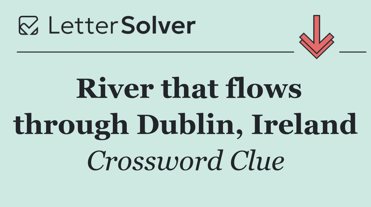 River that flows through Dublin, Ireland