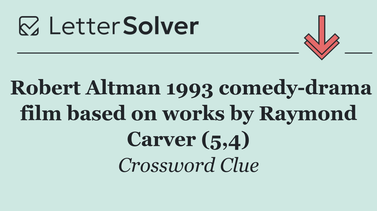 Robert Altman 1993 comedy drama film based on works by Raymond Carver (5,4)