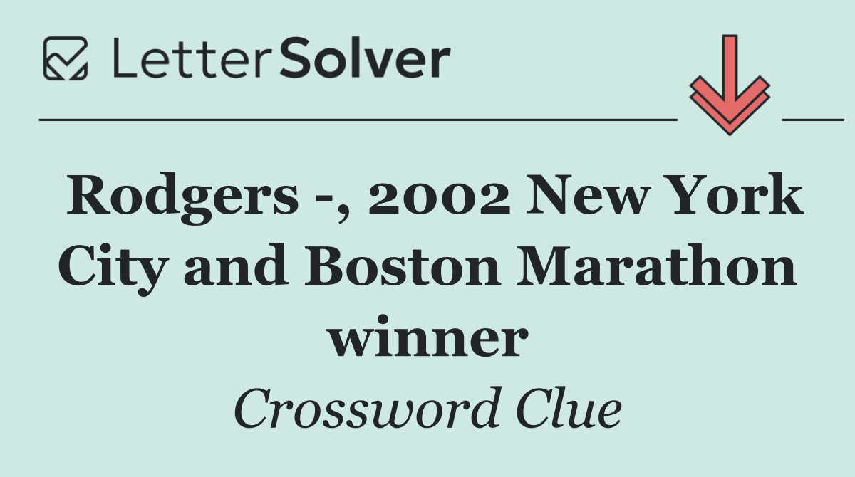 Rodgers  , 2002 New York City and Boston Marathon winner
