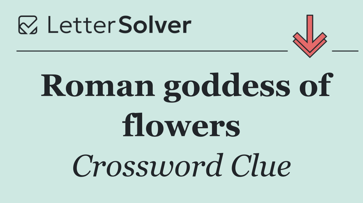 Roman goddess of flowers