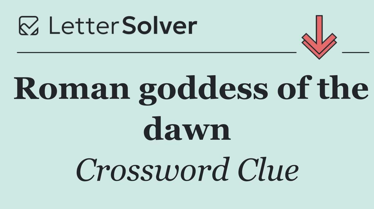 Roman goddess of the dawn