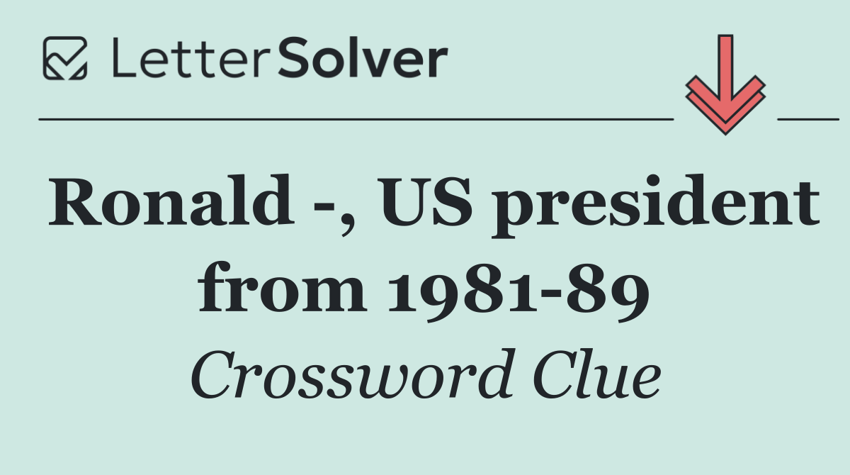 Ronald  , US president from 1981 89