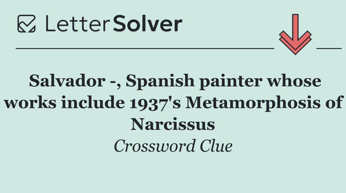 Salvador  , Spanish painter whose works include 1937's Metamorphosis of Narcissus