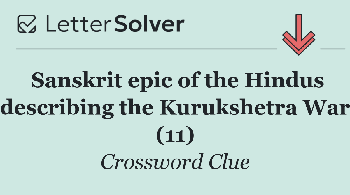 Sanskrit epic of the Hindus describing the Kurukshetra War (11)