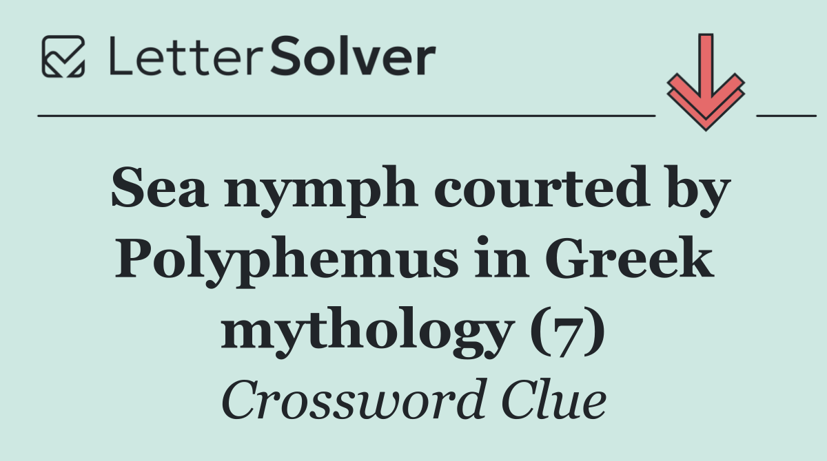 Sea nymph courted by Polyphemus in Greek mythology (7)
