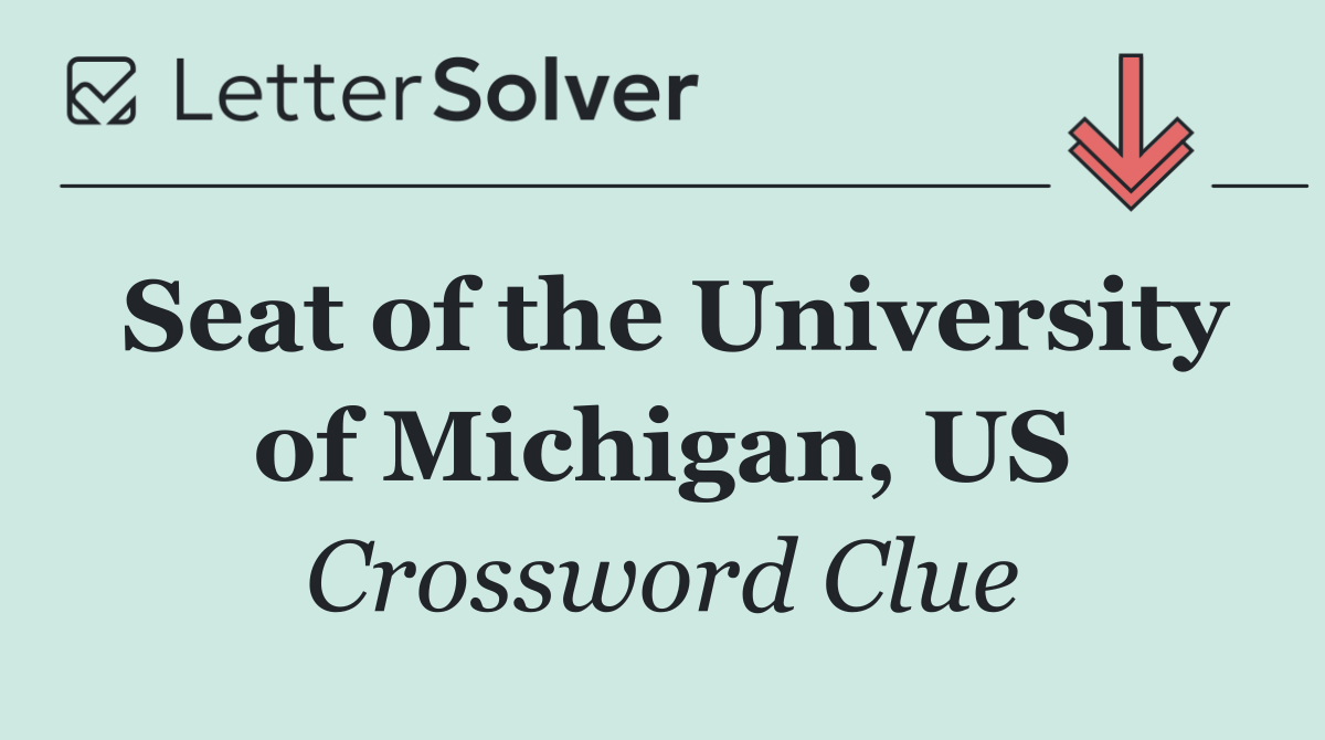 Seat of the University of Michigan, US