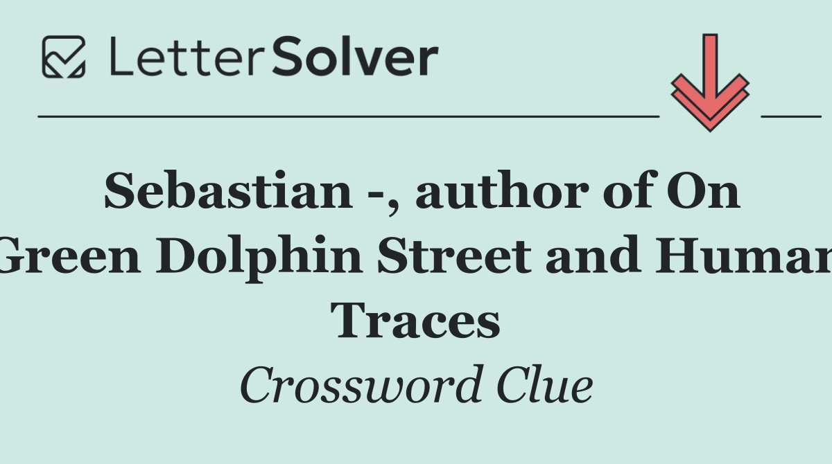 Sebastian  , author of On Green Dolphin Street and Human Traces