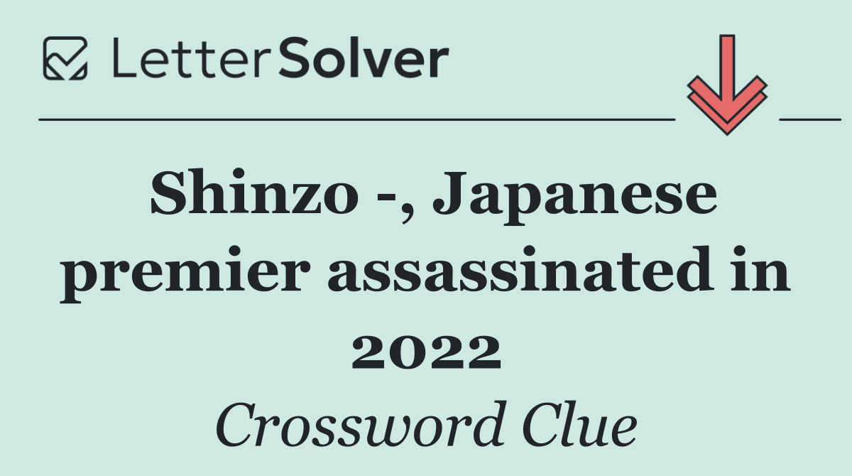 Shinzo  , Japanese premier assassinated in 2022
