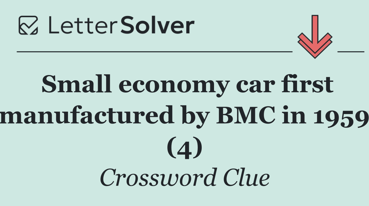 Small economy car first manufactured by BMC in 1959 (4)