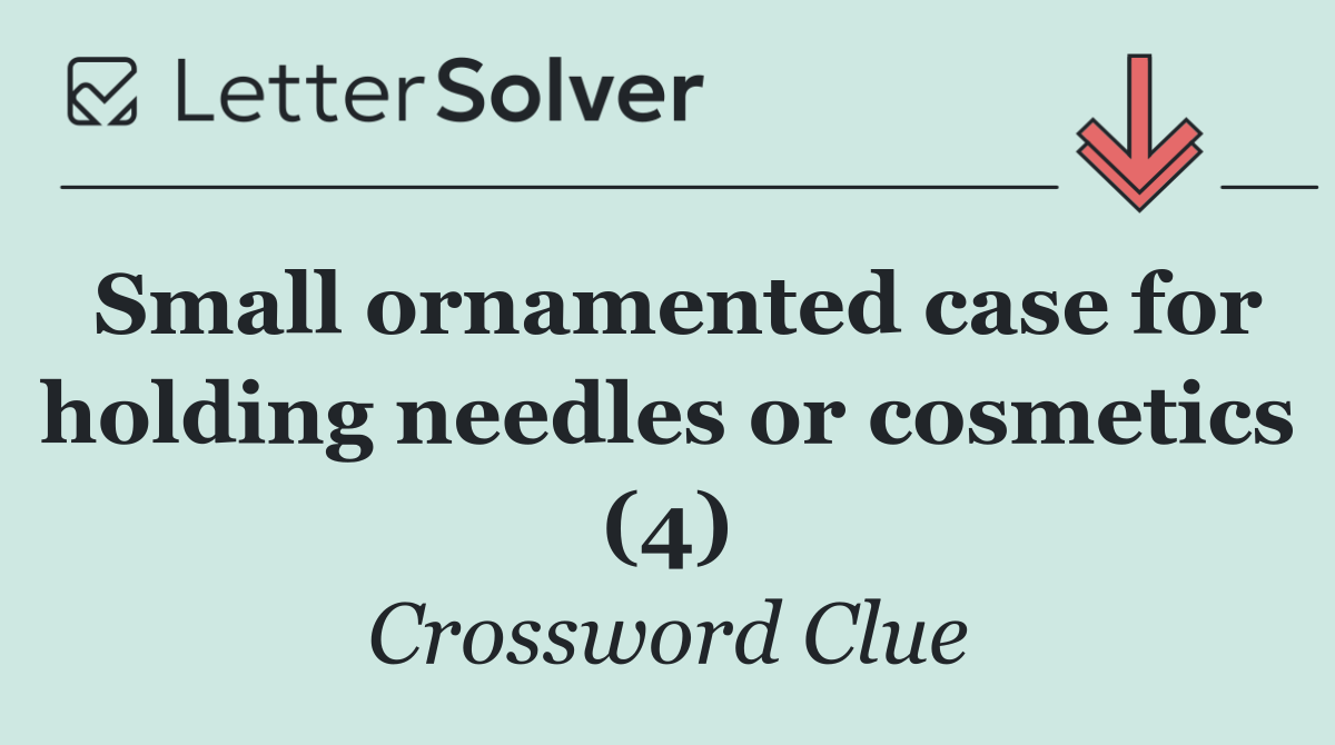 Small ornamented case for holding needles or cosmetics (4)