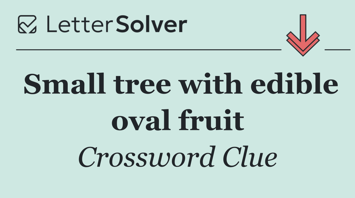 Small tree with edible oval fruit