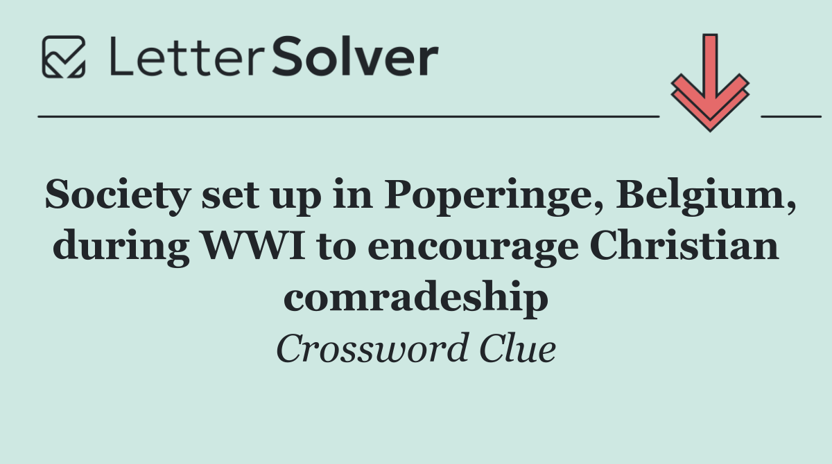 Society set up in Poperinge, Belgium, during WWI to encourage Christian comradeship