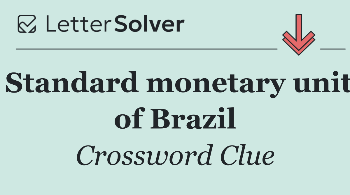 Standard monetary unit of Brazil