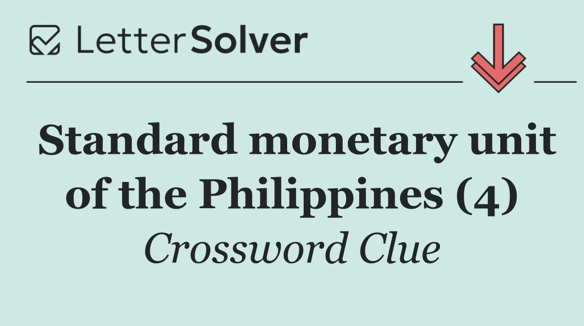 Standard monetary unit of the Philippines (4)