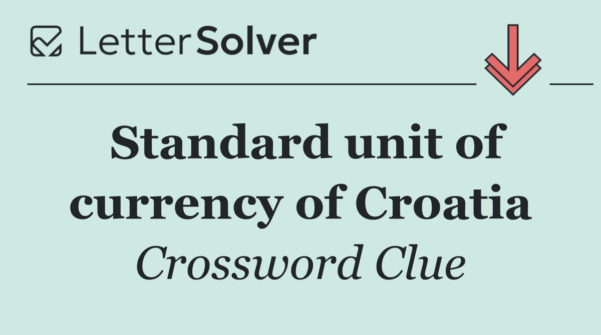 Standard unit of currency of Croatia