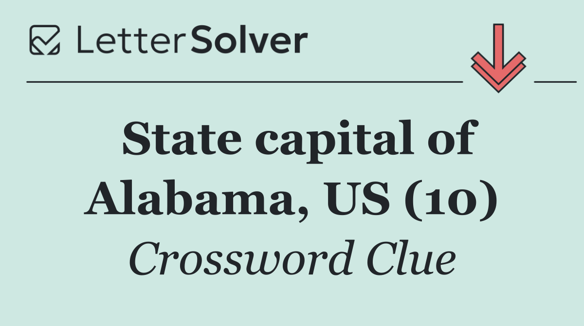 State capital of Alabama, US (10)