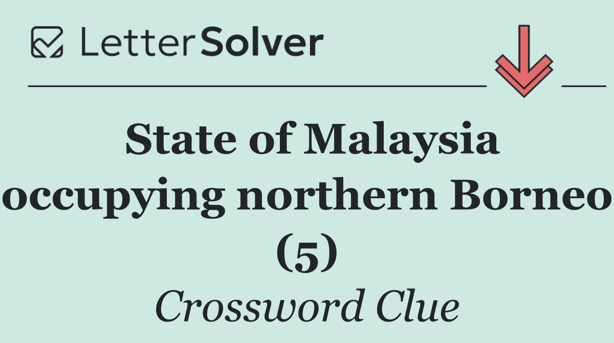 State of Malaysia occupying northern Borneo (5)