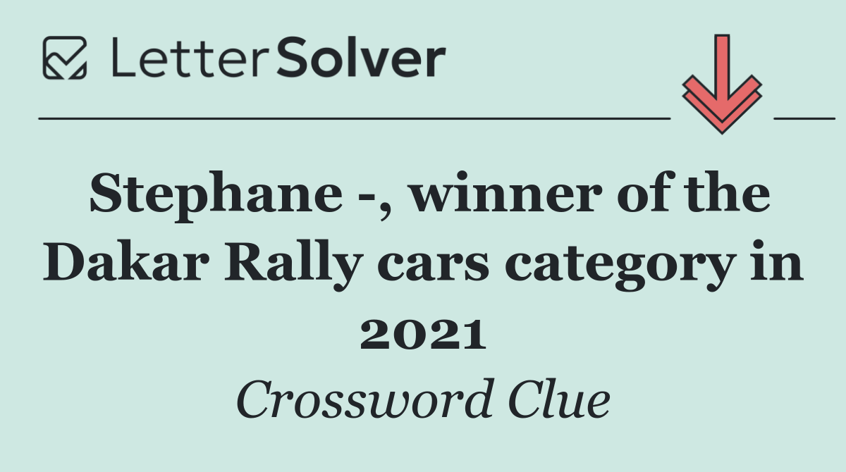 Stephane  , winner of the Dakar Rally cars category in 2021