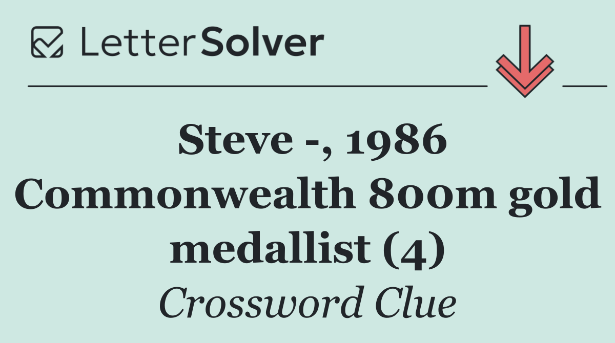 Steve  , 1986 Commonwealth 800m gold medallist (4)