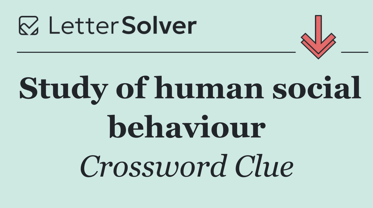 Study of human social behaviour