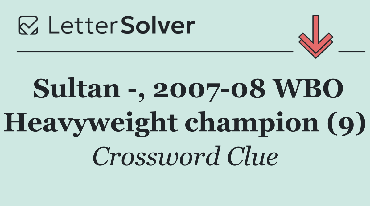 Sultan  , 2007 08 WBO Heavyweight champion (9)