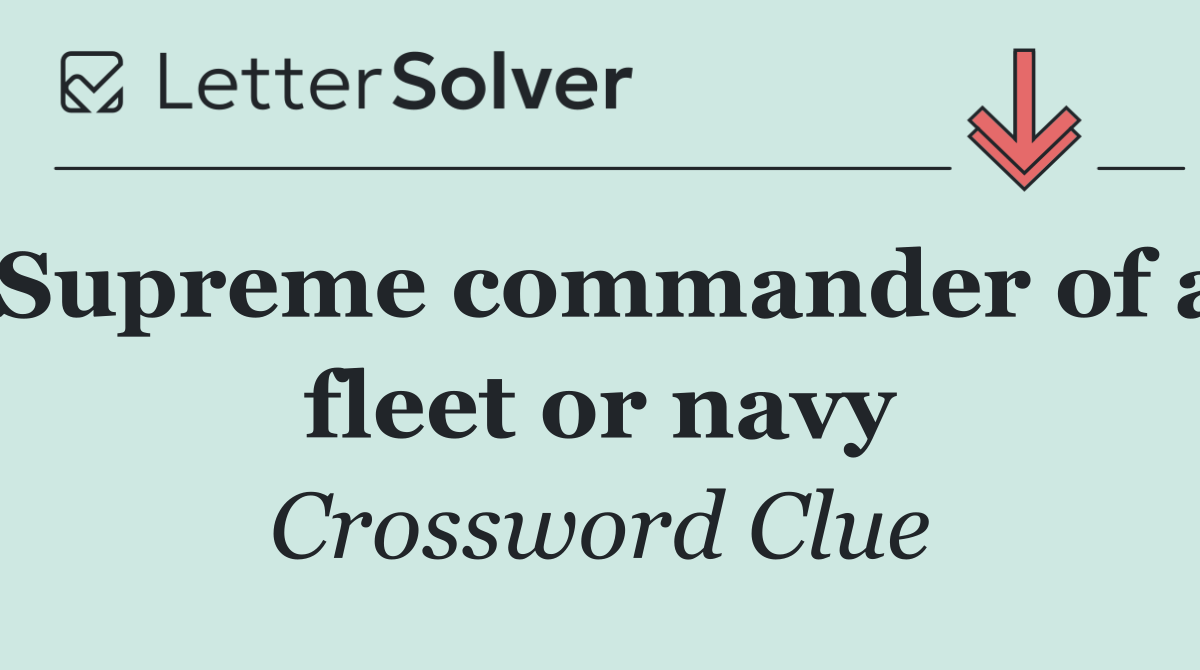 Supreme commander of a fleet or navy