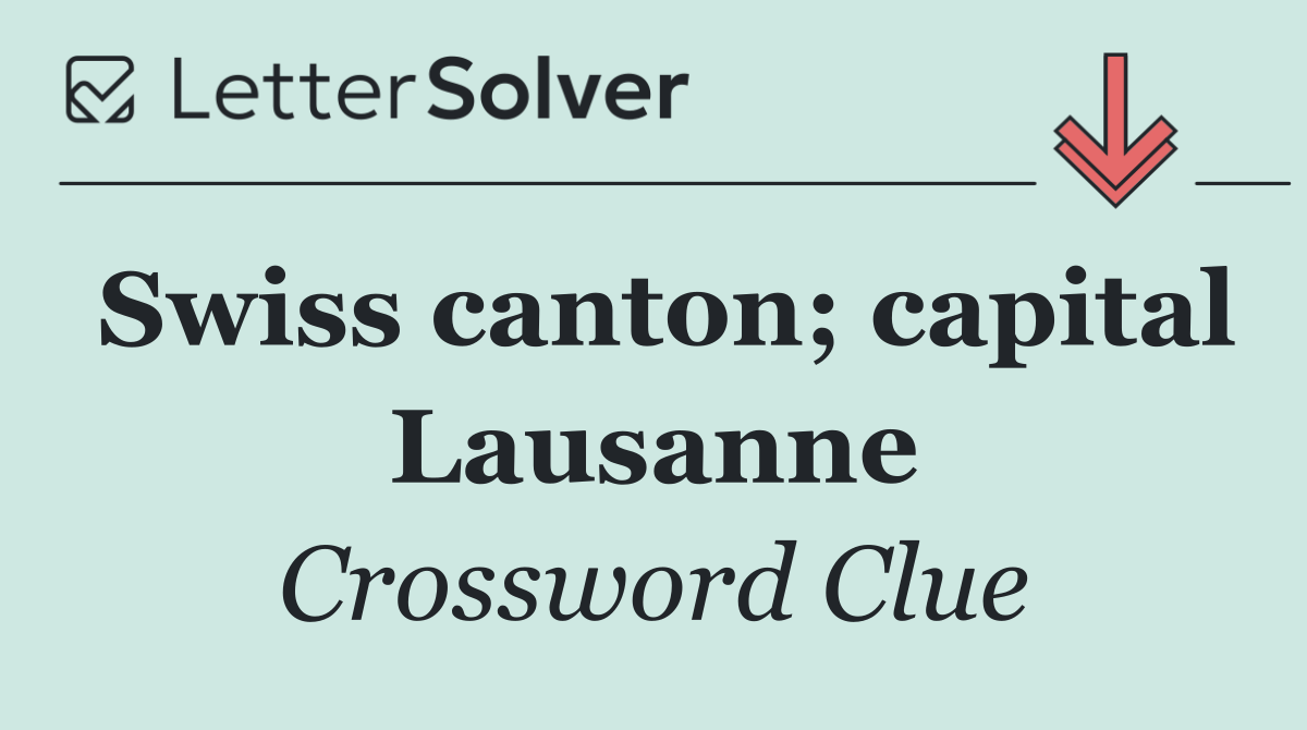 Swiss canton; capital Lausanne