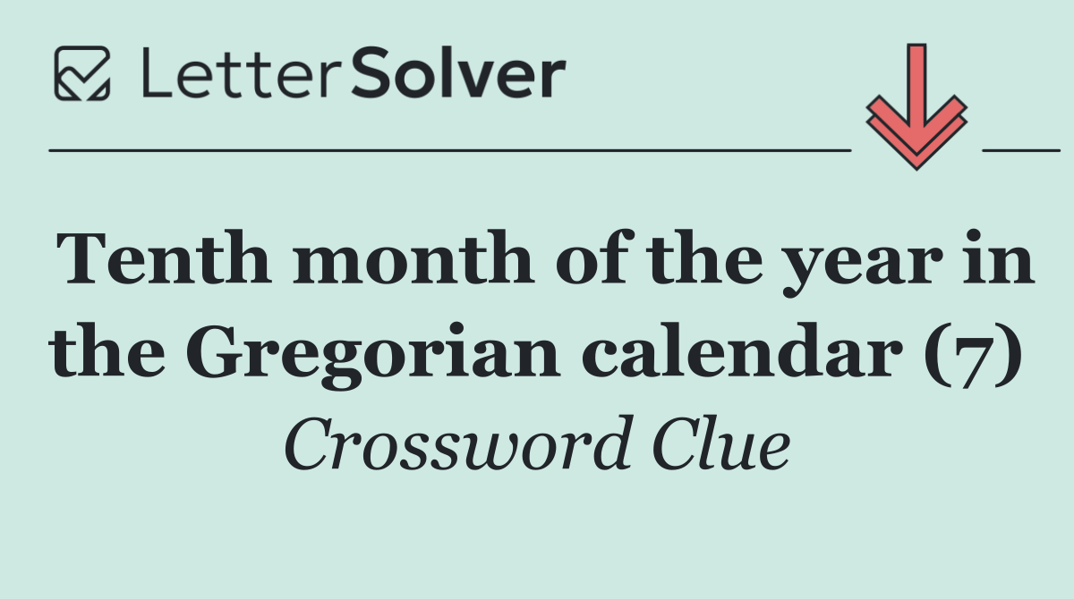 Tenth month of the year in the Gregorian calendar (7)