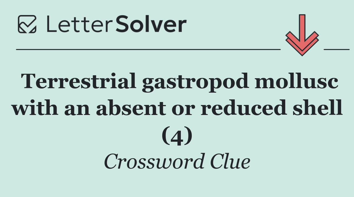 Terrestrial gastropod mollusc with an absent or reduced shell (4)