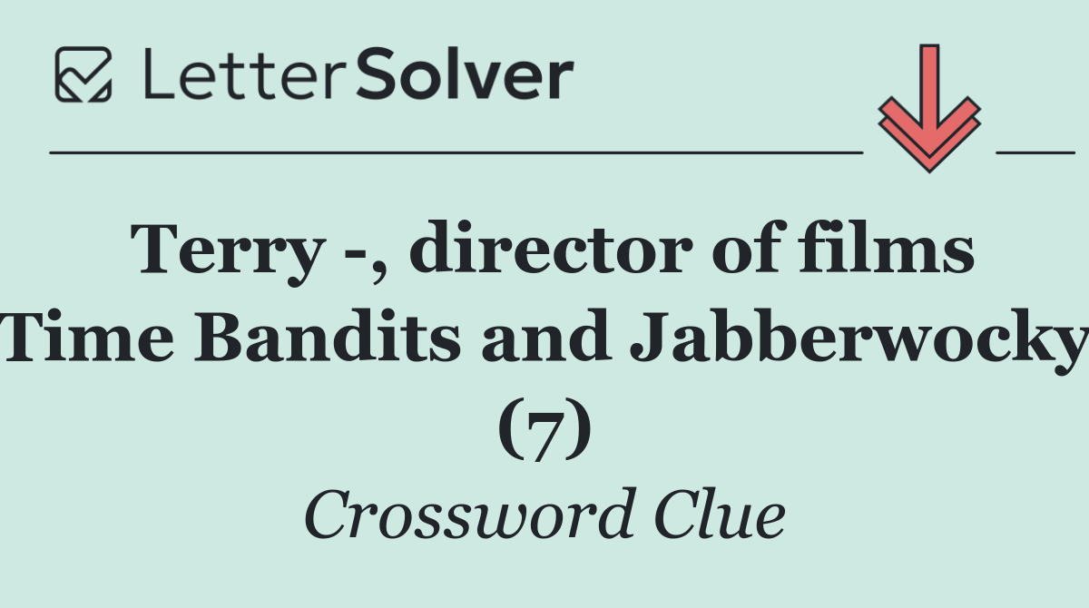 Terry  , director of films Time Bandits and Jabberwocky (7)