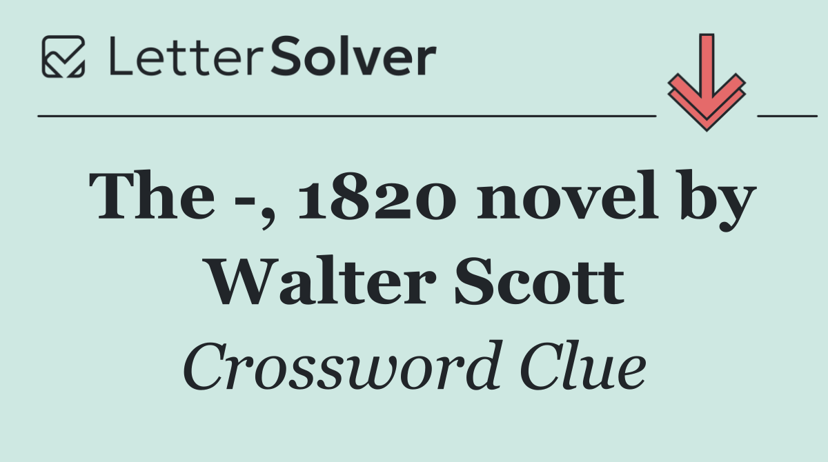 The  , 1820 novel by Walter Scott