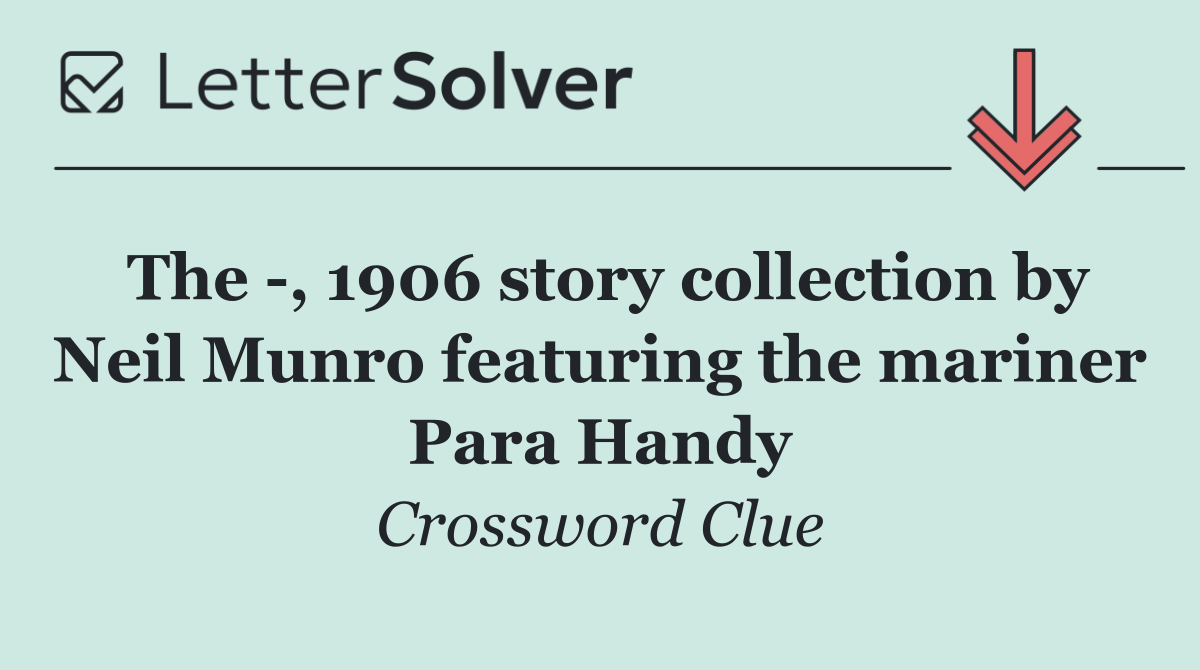 The  , 1906 story collection by Neil Munro featuring the mariner Para Handy