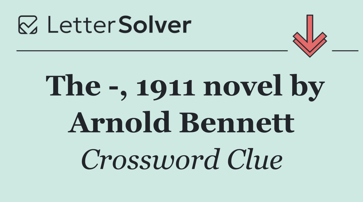 The  , 1911 novel by Arnold Bennett