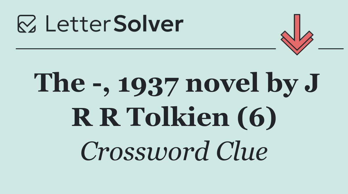 The  , 1937 novel by J R R Tolkien (6)