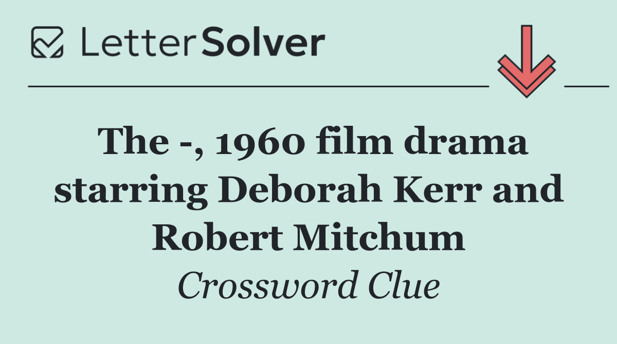 The  , 1960 film drama starring Deborah Kerr and Robert Mitchum
