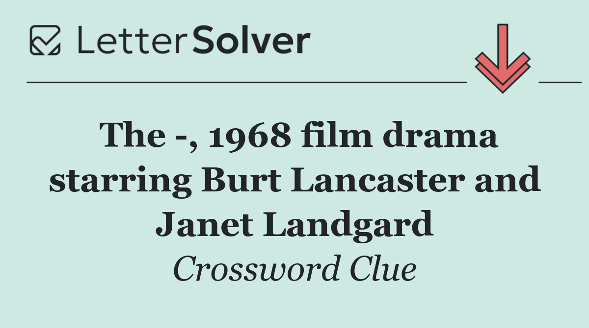 The  , 1968 film drama starring Burt Lancaster and Janet Landgard