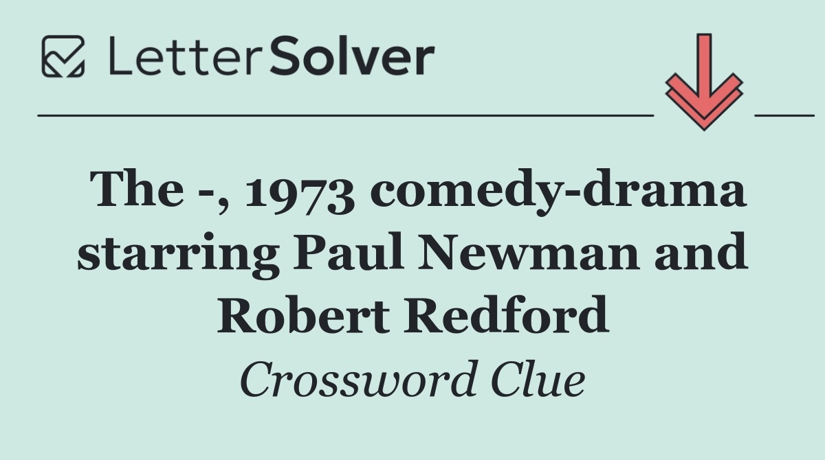 The  , 1973 comedy drama starring Paul Newman and Robert Redford