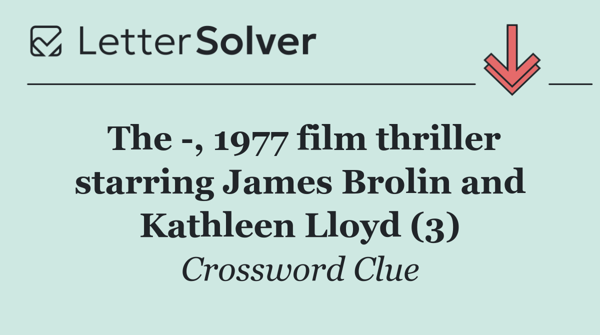 The  , 1977 film thriller starring James Brolin and Kathleen Lloyd (3)