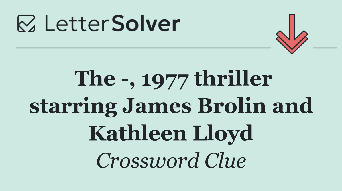 The  , 1977 thriller starring James Brolin and Kathleen Lloyd