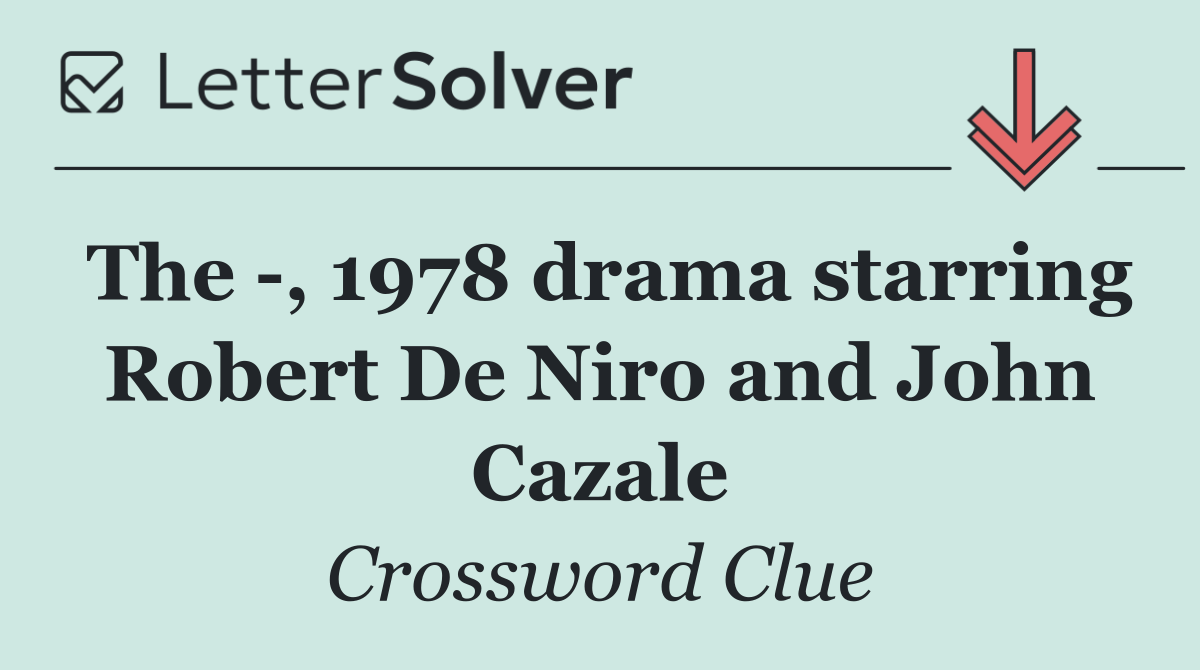 The  , 1978 drama starring Robert De Niro and John Cazale
