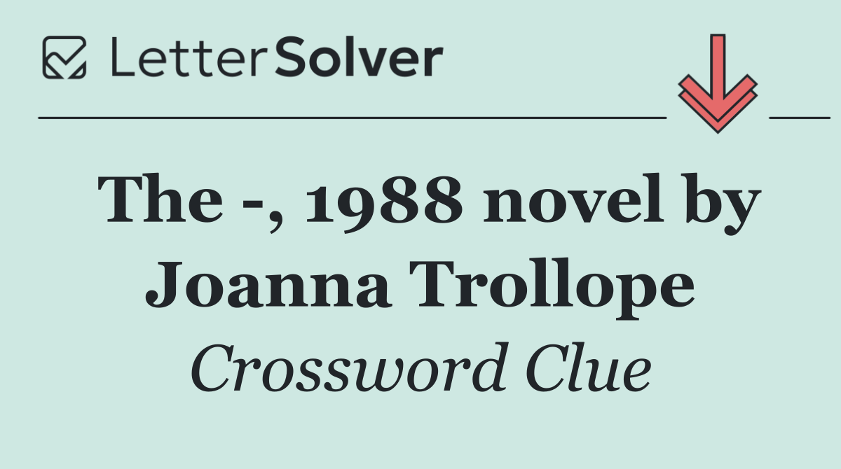 The  , 1988 novel by Joanna Trollope