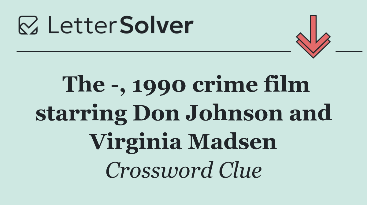 The  , 1990 crime film starring Don Johnson and Virginia Madsen