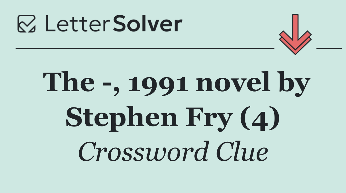 The  , 1991 novel by Stephen Fry (4)