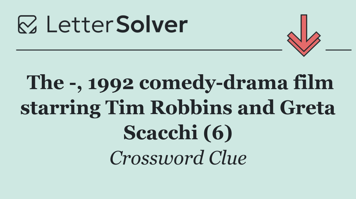 The  , 1992 comedy drama film starring Tim Robbins and Greta Scacchi (6)