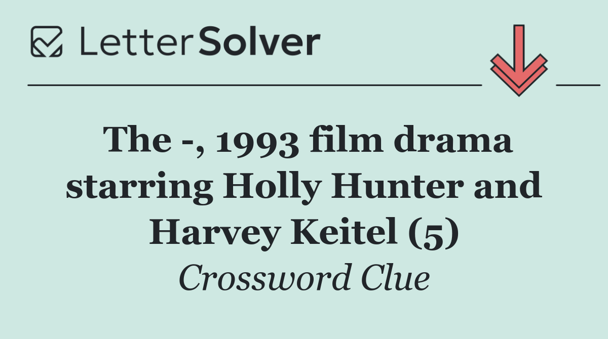 The  , 1993 film drama starring Holly Hunter and Harvey Keitel (5)