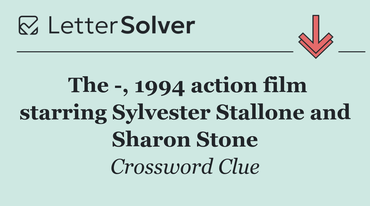 The  , 1994 action film starring Sylvester Stallone and Sharon Stone