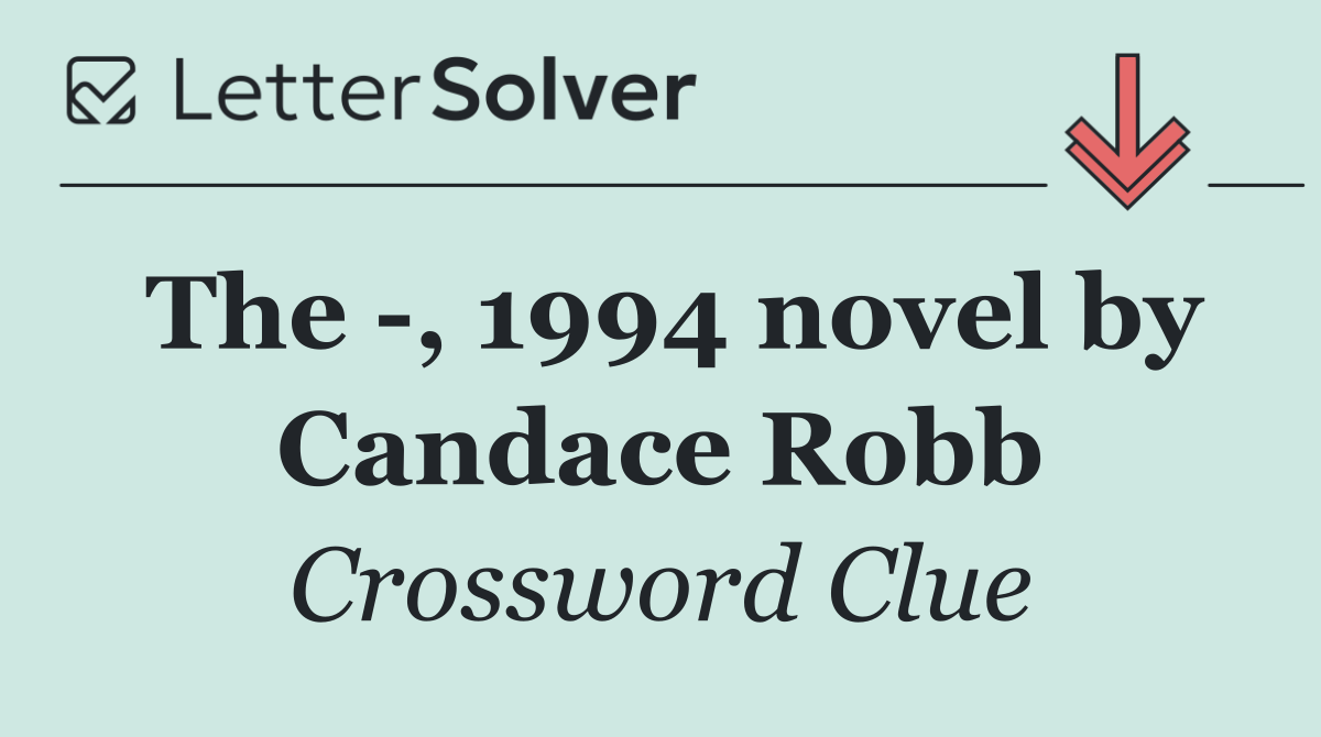 The  , 1994 novel by Candace Robb