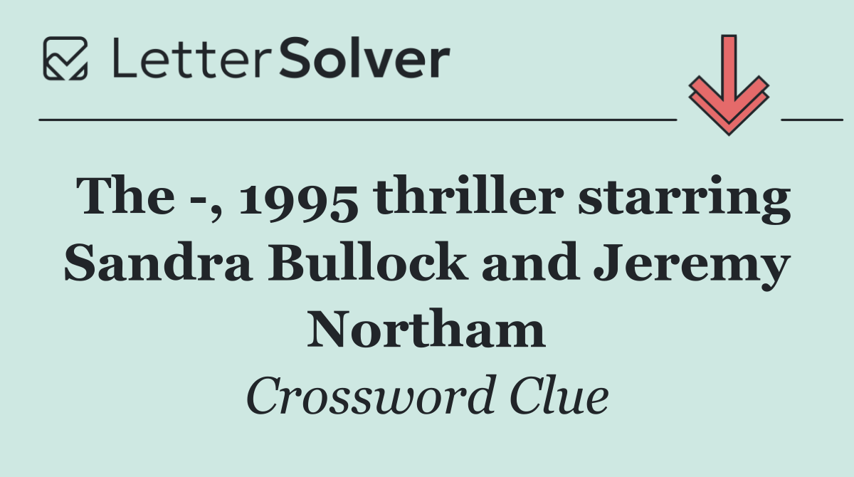 The  , 1995 thriller starring Sandra Bullock and Jeremy Northam