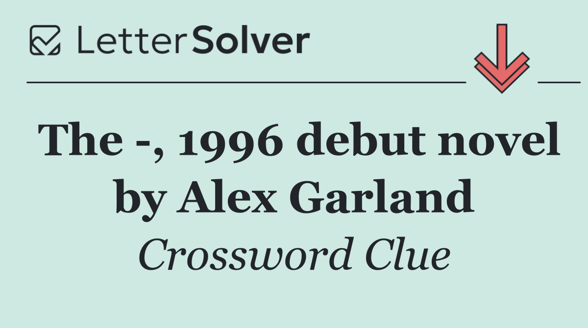 The  , 1996 debut novel by Alex Garland