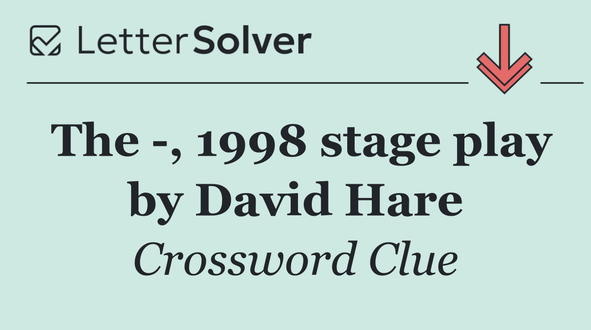 The  , 1998 stage play by David Hare